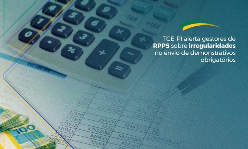 TCE-PI alerta gestores de RPPS sobre irregularidades no envio de demonstrativos obrigatórios